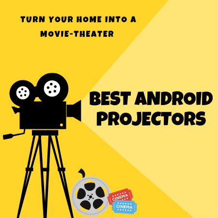 Best Android Projectors