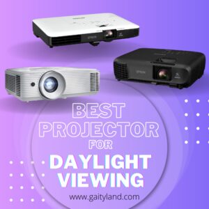 Best Projector for Bright Room and Daylight Viewing